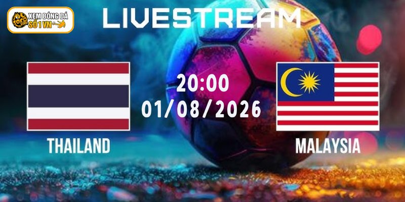 Tìm hiểu nhận định Thái Lan - Malaysia về phong độ gần đây